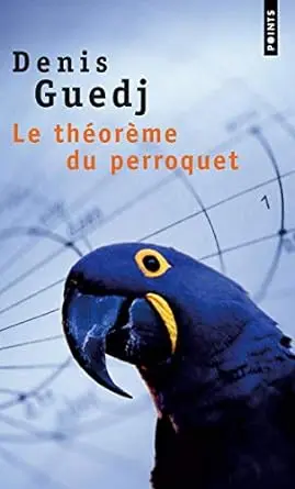 Le Théorème du perroquet de Denis Guedj